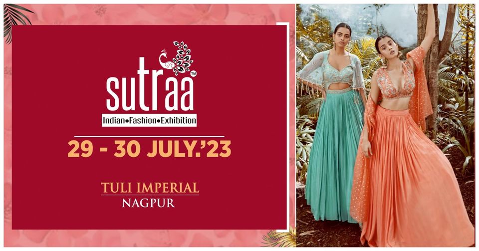 Sutraa Fashion Exhibition is back with all the new and latest collections, to be displayed from 29th July