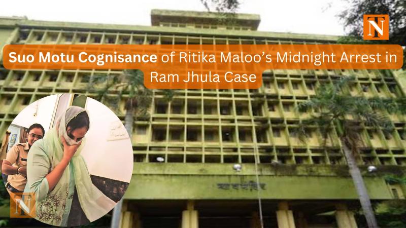 Judge Takes Suo Motu Cognisance of Ritika Maloo’s Midnight Arrest in Ram Jhula Case