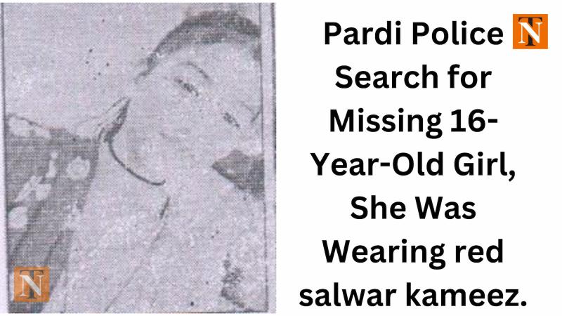 Pardi Police Search for Missing 16-Year-Old Girl